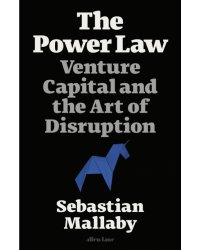 The Power Law. Venture Capital and the Art of Disruption