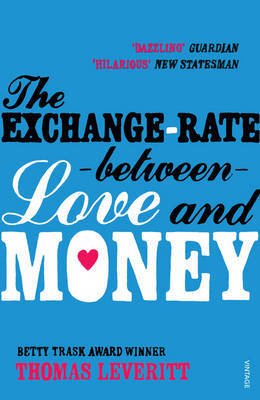 Обложка книги «The Exchange-rate Between Love &amp; Money» — Thomas Leveritt, ISBN 9780099513452