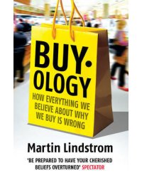 Buyology: How Everything We Believe About Why We Buy is Wrong