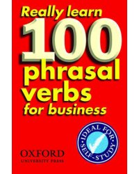 Really Learn 100 Phrasal Verbs for Business