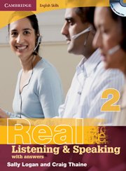 Обложка книги «Cambridge English Skills: Real Listening and Speaking 2 with answers (+2 audio CDs) (+ Audio CD)» — Sally Logan, Craig Thaine, ISBN 9780521702003
