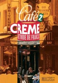 Cafe Creme 2 Livre de l'eleve Cafe Creme 2 Livre de l'eleve