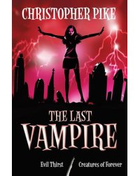 The Last Vampire Vol.3: Evil Thirst &amp; Creatures of Forever