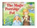 2 уровень. Волшебный горшок каши. The Magic Porridge Pot (на английском языке)