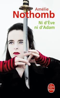 Обложка книги «Ni d'Eve ni d'Adam» — Amelie Nothomb, ISBN 9782253124542