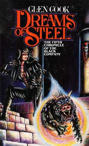 Dreams of Steel (Chronicles of the Black Company 5)