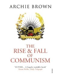 The Rise and Fall of Communism