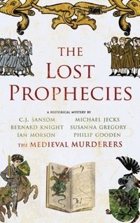 Обложка книги «The Lost Prophecies» — The Medieval Murderers, ISBN 9781847391216