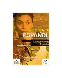 Practica las Expresiones Coloquiales B1 (Practica tu Espanol)