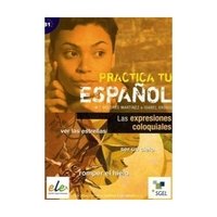Practica las Expresiones Coloquiales B1 (Practica tu Espanol)