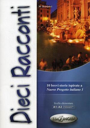 Dieci Racconti. Nuovo Progetto italiano 1. 10 brevi storie ispirate a nuovo progetto italiano 1. Libello elementare