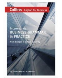 Collins Business Grammar &amp; Practice: Intermediate