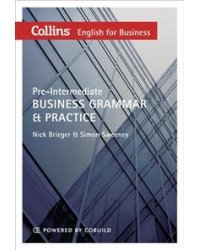 Collins Business Grammar &amp; Practice: Pre Intermediate