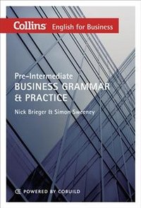 Collins Business Grammar &amp; Practice: Pre Intermediate