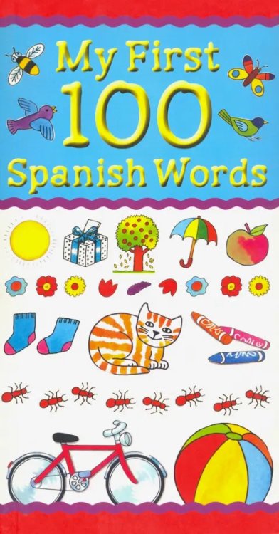 My First 100 Spanish Words My First 100 Spanish Words