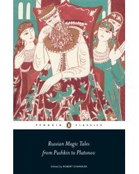 Russian Magic Tales from Pushkin to Platonov