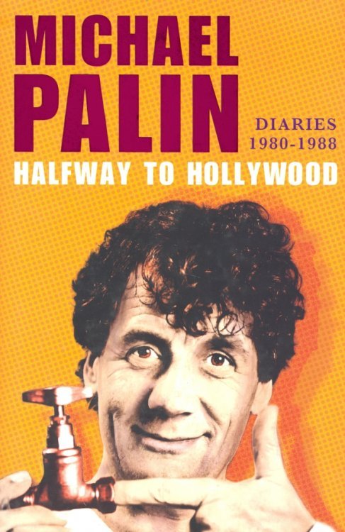 Обложка книги «Halfway to Hollywood. Diaries 1980-1988» — Palin Michael