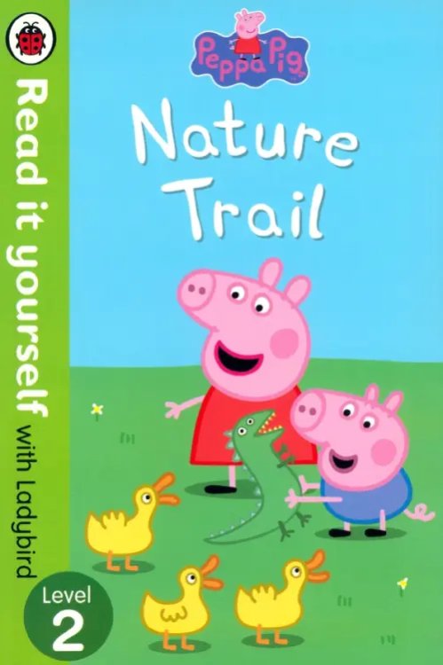 Read It Yourself Peppa Pig. Nature Trail