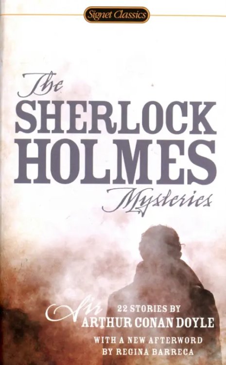 Signet Classics The Sherlock Holmes Mysteries: 22 Stories