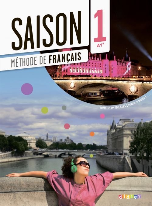 Saison Saison 1. Methode De Francais. A1+, + CD, DVD (+ DVD)