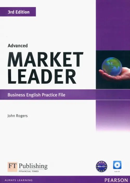 Market Leader Market Leader. Advanced. Practice File (+ Audio CD) (+ CD-ROM)