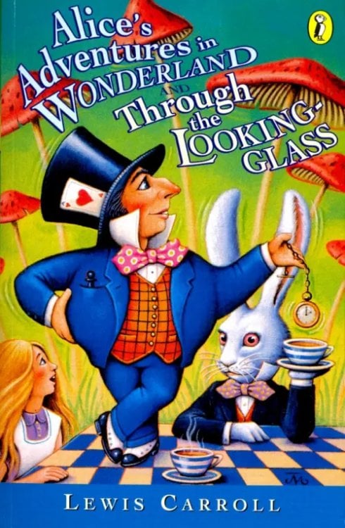 Alice's Adventures in Wonderland and Through The Looking-Glass