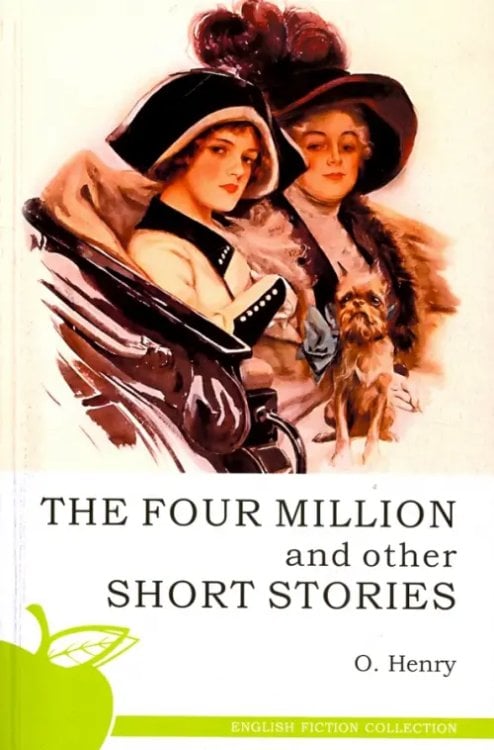English Fiction Collection The Four Million and Other Short Stories