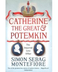 Catherine the Great and Potemkin. The Imperial Love Affair
