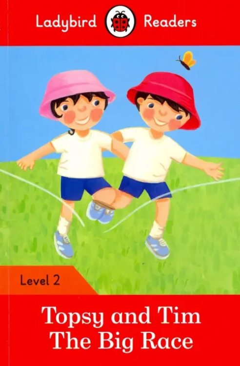 Ladybird Readers Topsy and Tim: The Big Race – Ladybird Readers. Level 2 + downloadable audio