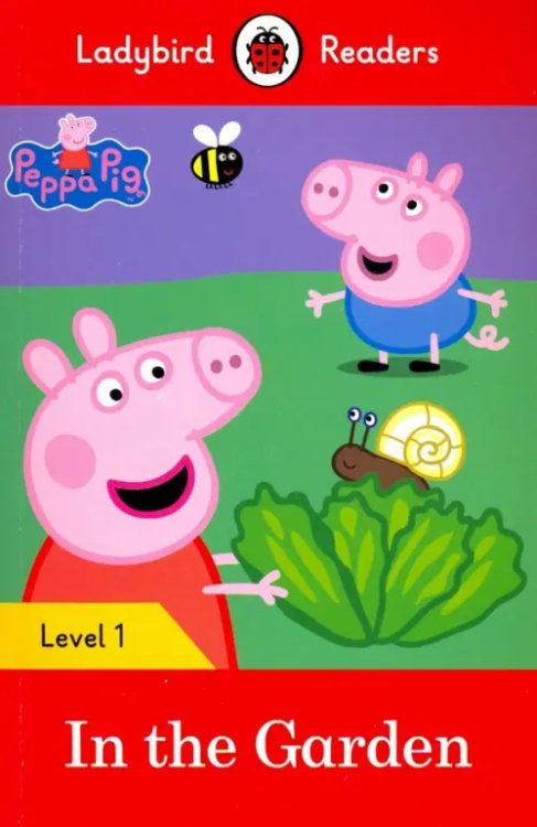 Ladybird Readers Peppa Pig: In the Garden + downloadable audio