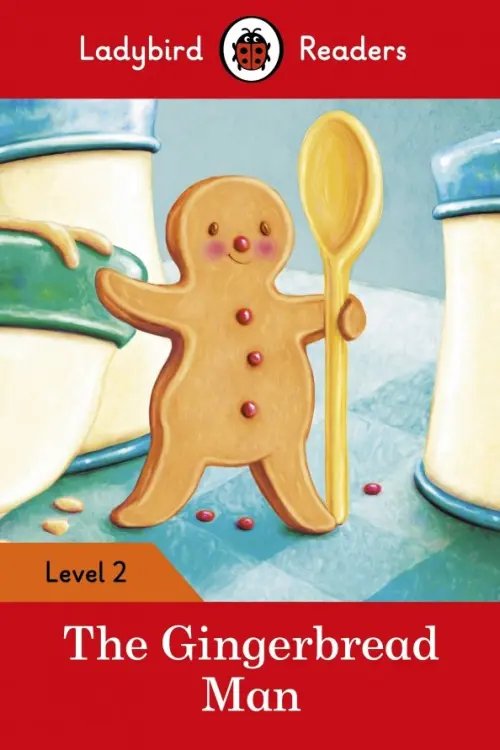 Ladybird Readers The Gingerbread Man – Ladybird Readers. Level 2 + downloadable audio