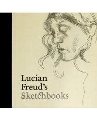 Lucian Freud's Sketchbooks