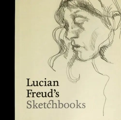 Lucian Freud's Sketchbooks Lucian Freud's Sketchbooks