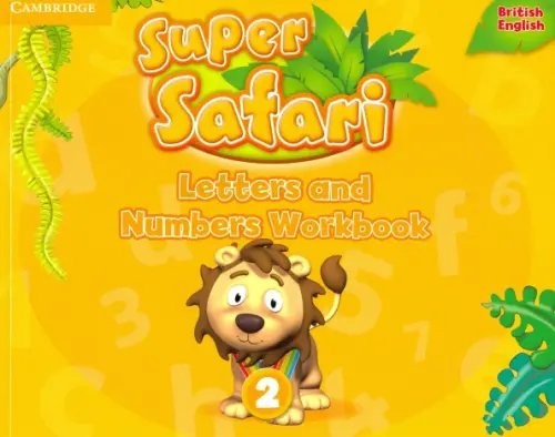Super Safari. Level 2. Letters &amp; Numbers. Workbook
