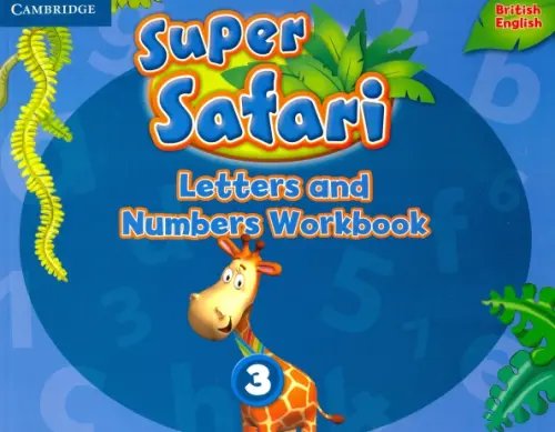 Super Safari. Level 3. Letters &amp; Numbers. Workbook