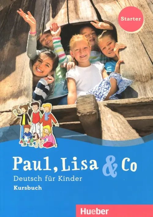 Paul, Lisa & Co. Deutsch fur Kinder Paul, Lisa & Co Starter. Deutsch für Kinder. Kursbuch