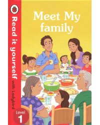 Meet My Family. Read it Yourself with Ladybird Level 1