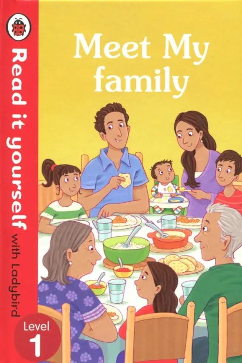 Read It Yourself Meet My Family. Read it Yourself with Ladybird Level 1
