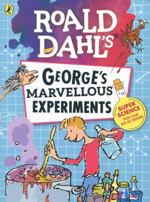 Roald Dahl George's Marvellous Experiments