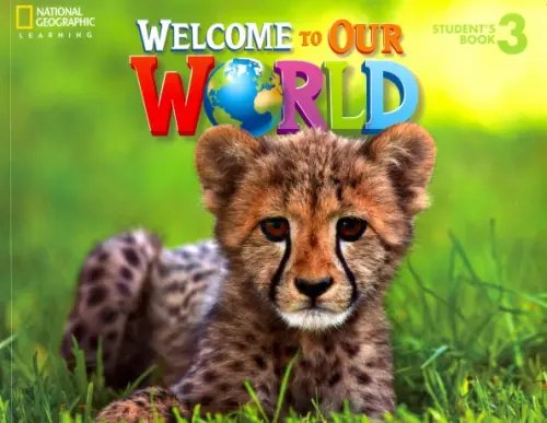 Welcome to Our World. 1st Edition Welcome to Our World 3 Student's Book