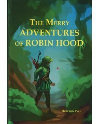 The Merry Adventures Of Robin Hood Of Great Renown, In Nottinghamshire