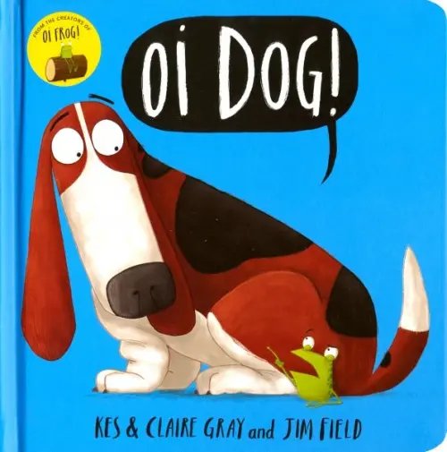 Oi Frog and Friends Oi Dog! Board book