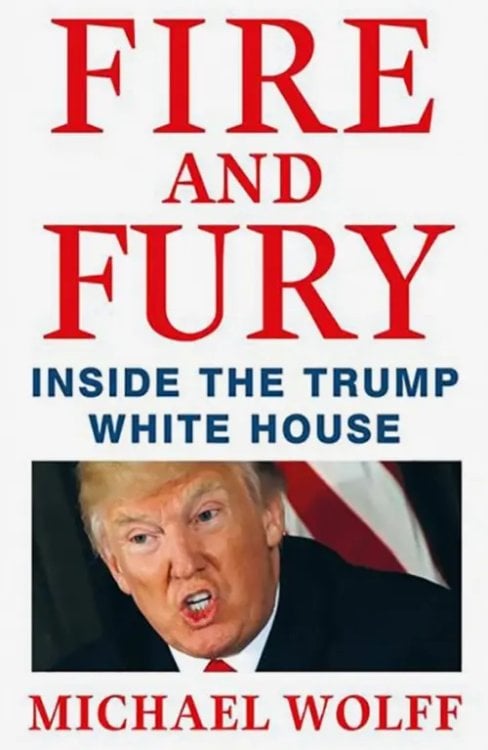 Fire and Fury. Inside the Trump White House Fire and Fury. Inside the Trump White House