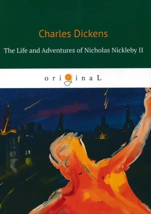 The Life and Adventures of Nicholas Nickleby II