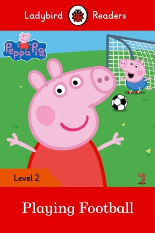 Ladybird Readers Peppa Pig: Playing Football - Ladybird Readers Level 2
