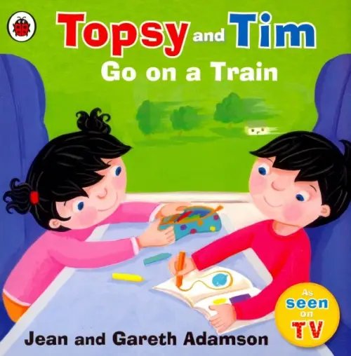Topsy and Tim Topsy and Tim: Go on a Train