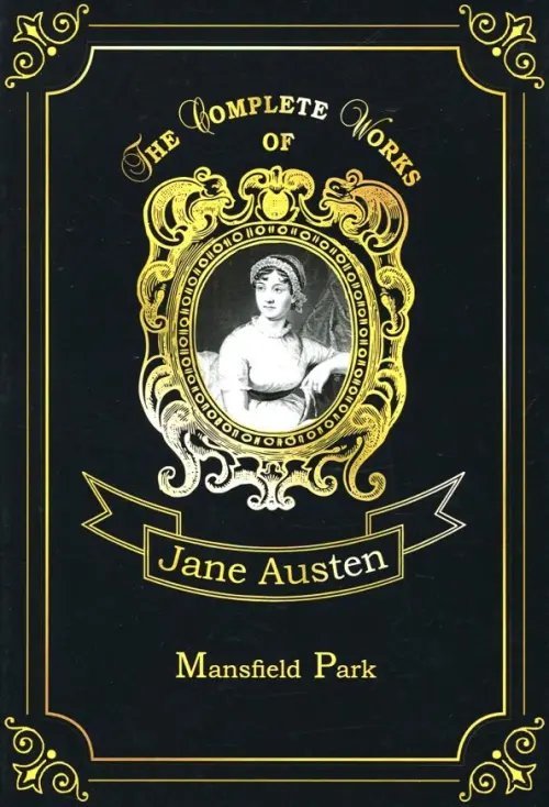 The Complete Works of Mansfield Park