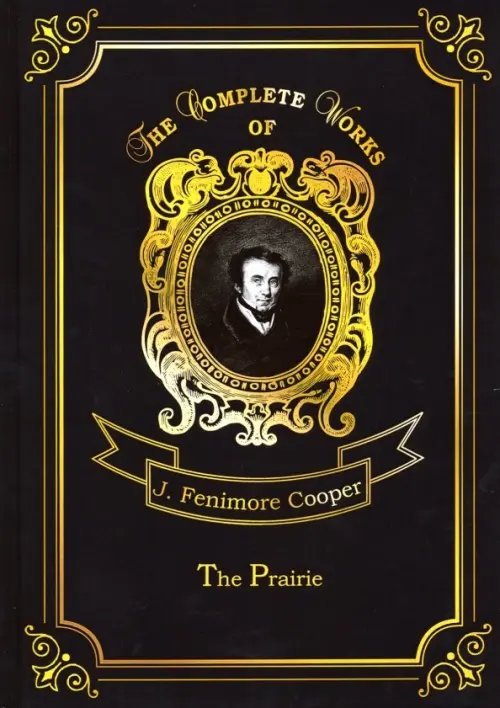 The Complete Works of The Prairie