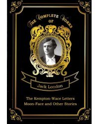 The Kempton-Wace Letters and Moon-Face and Other Stories