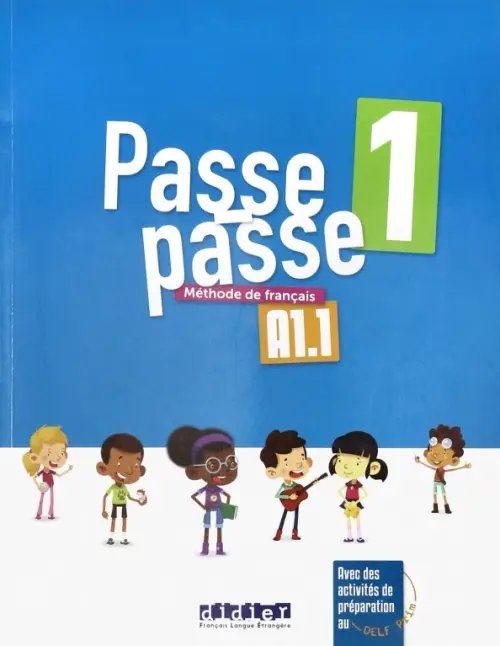 Passe-Passe Passe-Passe 1. A1.1. Livre élève